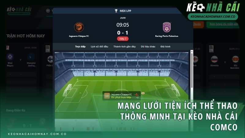 Bộ công cụ thể thao khép kín đáp ứng trọn vẹn mọi nhu cầu tra cứu bóng đá của người dùng